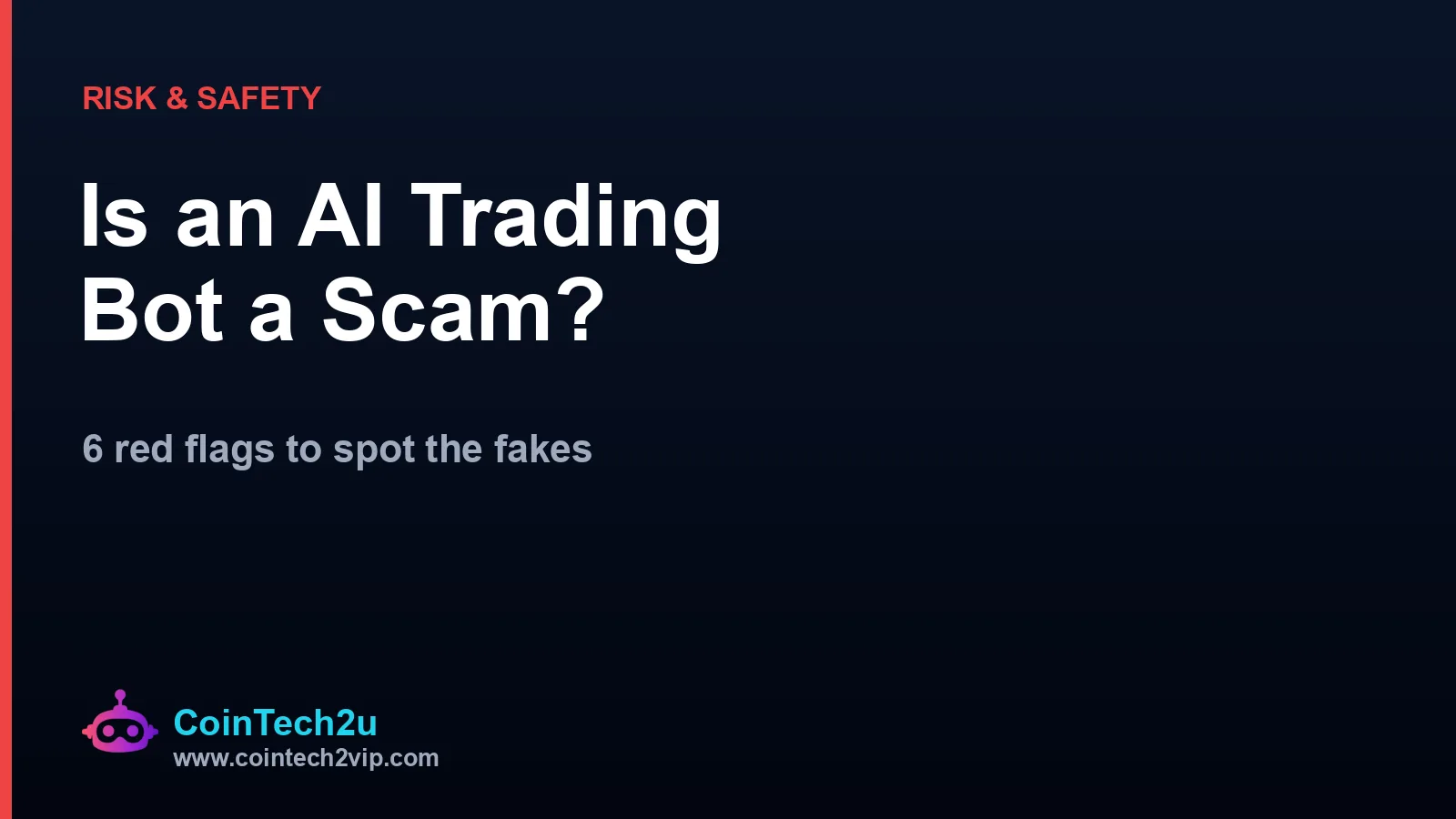 Is an AI trading bot a scam? 6 red flags to spot a rug-pull platform